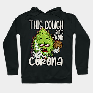 This Cough Aint From Corona We-ed Joke Cannabis 420 Stoner Hoodie